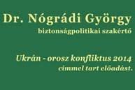 Ukrán-orosz konfliktus. Dr. Nógrádi György előadása