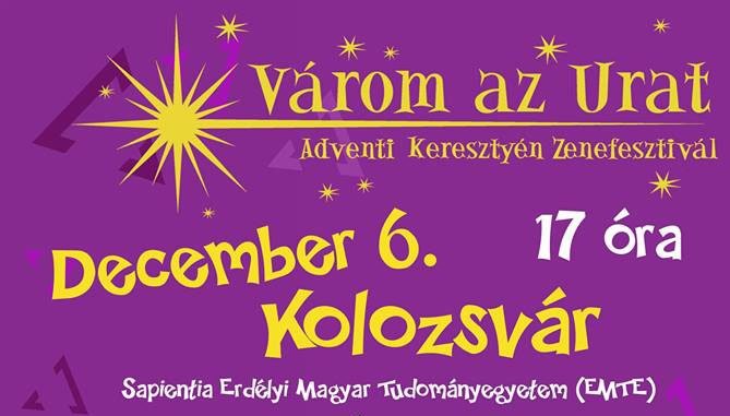 Várom az Urat Adventi Keresztyén Zenefesztivál Kolozsváron az Erdélyi IKE szervezésében