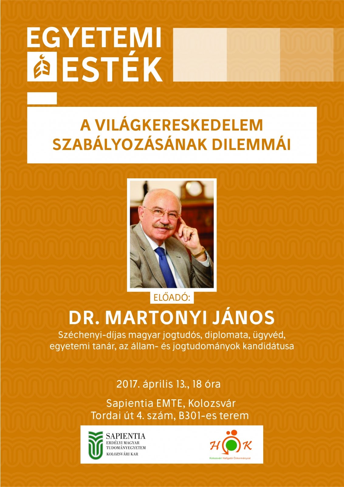 Következő Egyetemi Esténk meghívott előadója dr. Martonyi János egyetemi tanár.