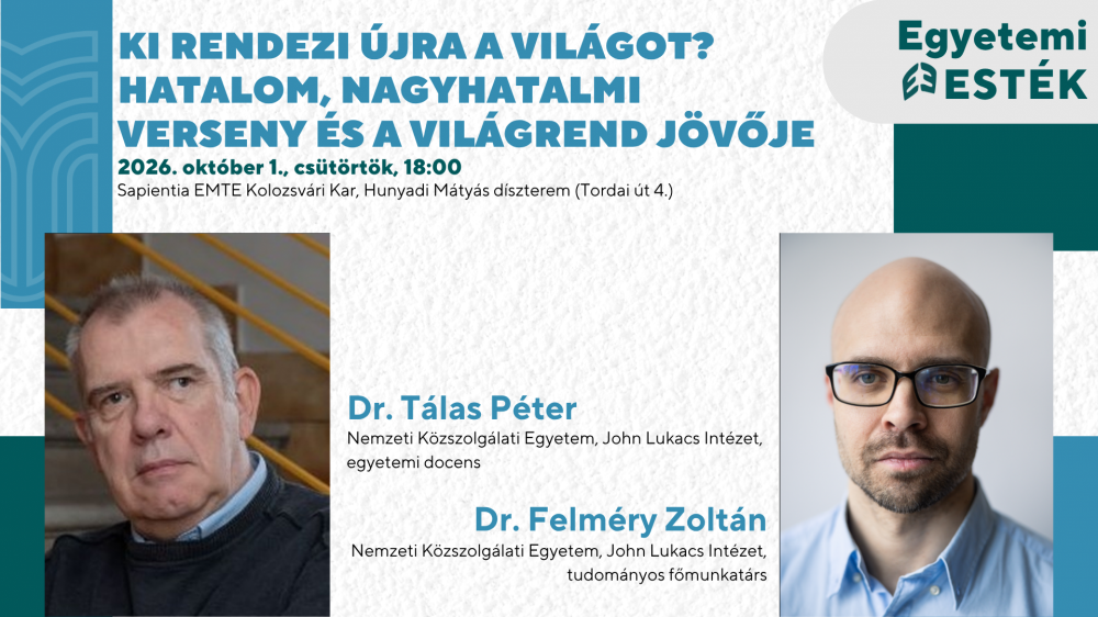 Egyetemi Esték - Ki rendezi újra a világot? Hatalom, nagyhatalmi verseny és a világrend jövője